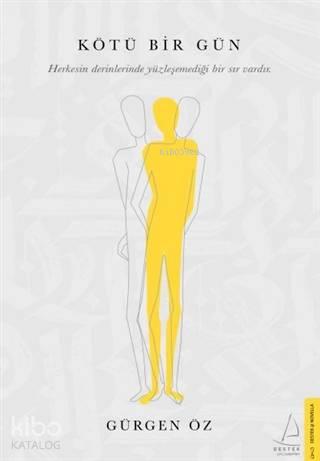 Kötü Bir Gün; Herkesin Derinlerinde Yüzleşemediği Bir Sır Vardır.