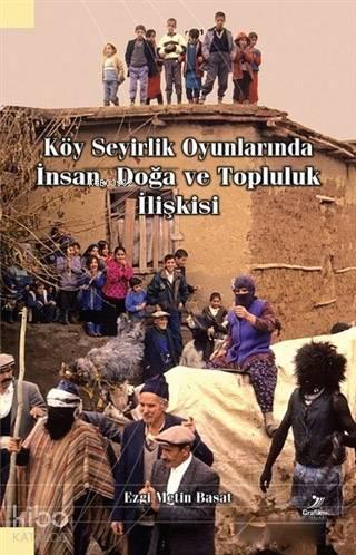 Köy Seyirlik Oyunlarında İnsan, Doğa ve Topluluk İlişkisi