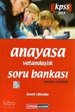 KPSS Anayasa Vatandaşlık Tamamı Çözümlü Soru Bankası 2013