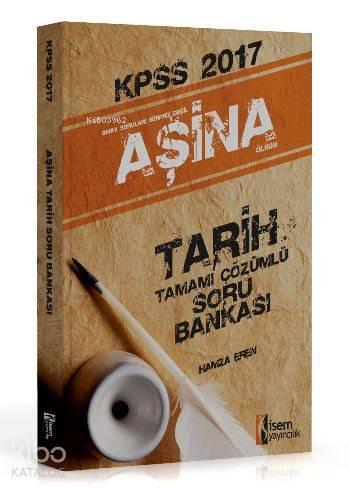 KPSS Aşina Tarih Tamamı Çözümlü Soru Bankası 2017