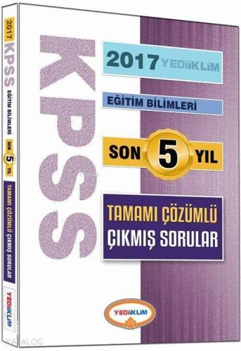 KPSS Eğitim Bilimleri Son 5 Yıl Tamamı Çözümlü Çıkmış Sorular 2017 | b