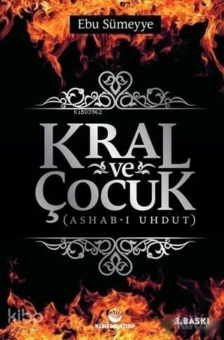 Kral ve Çocuk; Ashab-ı Uhdut | benlikitap.com