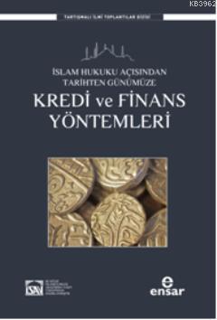 Kredi ve Finans Yöntemleri; İslam Hukuku Açısından Tarihten Günümüze |