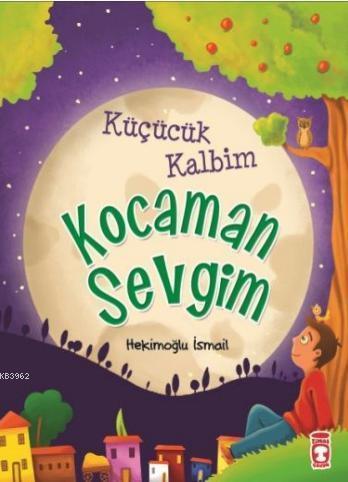 Küçücük Kalbim Kocaman Sevgim | benlikitap.com