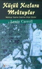 Küçük Kızlara Mektuplar; Mektup Yazma Üzerine Bilge Sözler