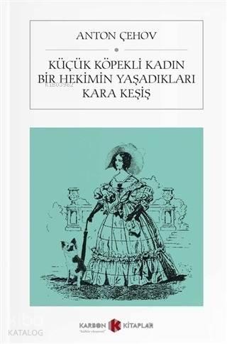 Küçük Köpekli Kadın Bir Hekimin Yaşadıkları Kara Keşiş (Cep Boy) | ben