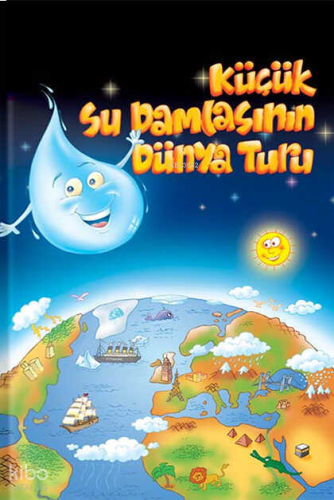Küçük Su Damlasının Dünya Turu | benlikitap.com