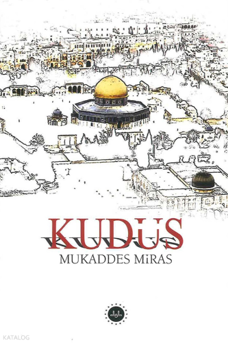 Kudüs;Mukaddes Miras | benlikitap.com