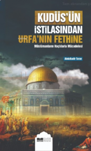 Kudüs'ün İstilasından Urfa'nın Fethine | benlikitap.com
