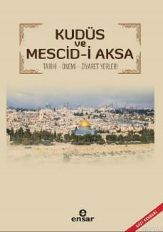 Kudüs ve Mescid - i Aksa Tarihi - Önemi Ziyaret Yerleri | benlikitap.c