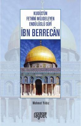 Kudüs'ün Fethini Müjdeleyen Endülüslü Sufi İbn Berrecan | benlikitap.c