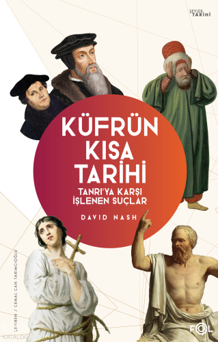 Küfrün Kısa Tarihi ;Tanrı’ya Karşı İşlenen Suçlar