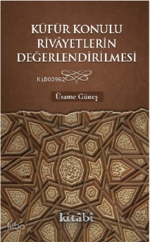 Küfür Konulu Rivayetlerin Değerlendirilmesi | benlikitap.com