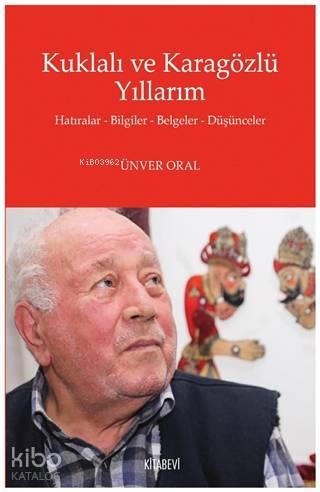 Kuklalı ve Karagözlü Yıllarım; Hatıralar - Bilgiler - Belgeler - Düşünceler