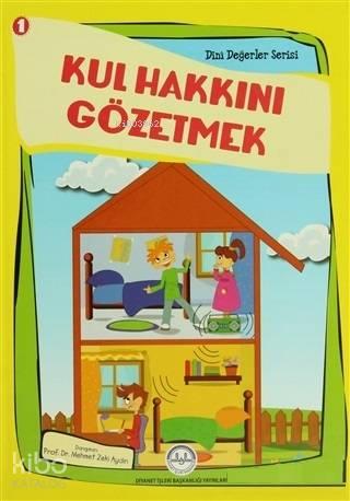 Kul Hakkını Gözetmek 1 Din Değerler Serisi | benlikitap.com