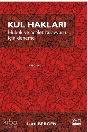 Kul Hakları; Hukuk ve Adalet Tasavvuru İçin Deneme | benlikitap.com