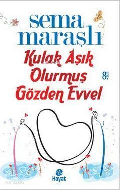 Kulak Aşık Olurmuş Gözden Evvel | benlikitap.com