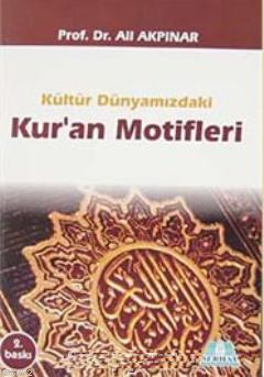 Kültür Dünyamızdaki Kur'an Motifleri | benlikitap.com