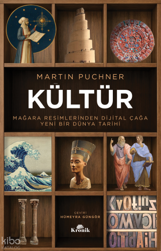 Kültür;Mağara Resimlerinden Dijital Çağa Yeni Bir Dünya Tarihi | benli