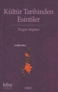 Kültür Tarihinden Esintiler