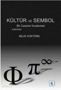 Kültür ve Sembol; Bir Cassirer İncelemesi