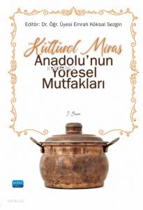 Kültürel Miras Anadolu'nun Yöresel Mutfakları