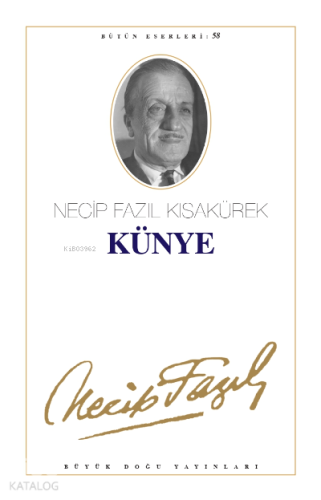 Künye; Necip Fazıl Bütün Eserleri