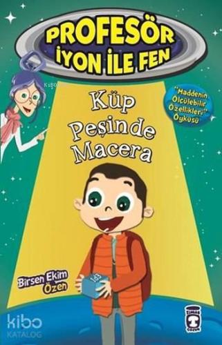 Küp Peşinde Macera - Maddenin Ölçülebilir Özellikleri | benlikitap.com