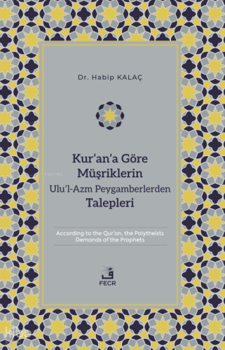Kur’an’a Göre Müşriklerin Ulu’l-Azm Peygamberlerden Talepleri