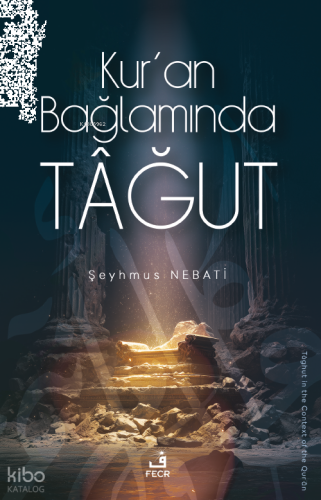 Kur’an Bağlamında Tâğut | benlikitap.com