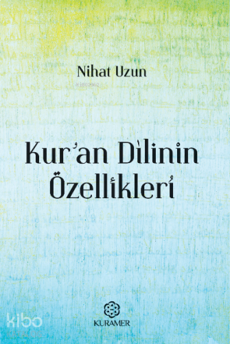 Kur’an Dilinin Özellikleri