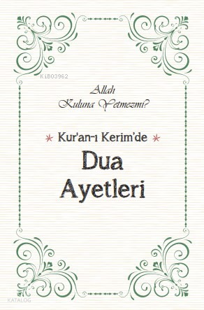 Kur’an’ı Kerim’de Dua Ayetleri ;Allah Kuluna Yetmez mi?
