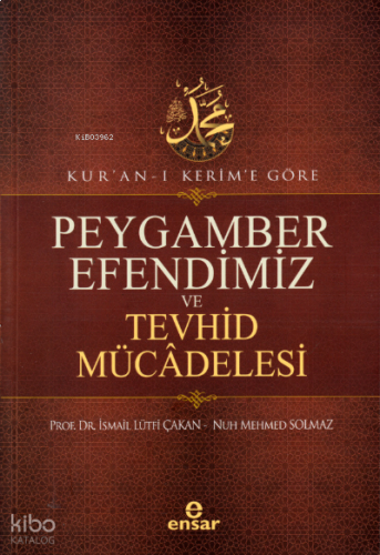 Kuranı Kerime Göre Peygamberler ve Tevhid Mücadelesi | benlikitap.com