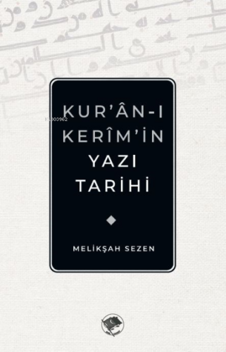 Kur'an-ı Kerim'in Yazı Tarihi | benlikitap.com
