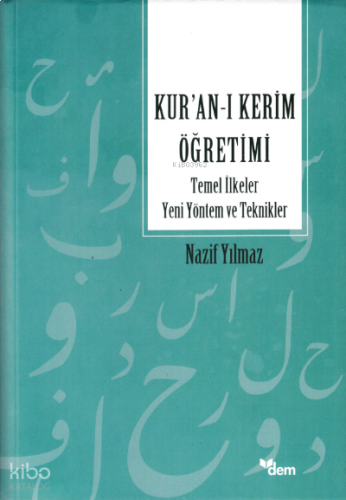Kur’an’ı Kerim Öğretimi Temel İlkeler Yeni Yöntem Ve Teknikler