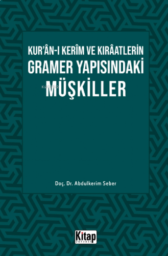 Kur’ân-ı Kerîm ve Kırâatlerin Gramer Yapısındaki Müşkiller | benlikita