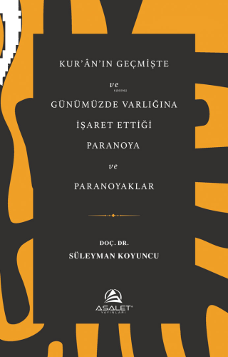 Kur’an’ın Geçmişte ve Günümüzde Varlığına İşaret Ettiği Paranoya ve Paranoyaklar