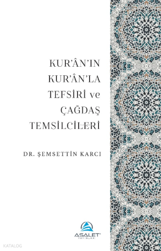 Kur’ân’ın Kur’ân’la Tefsiri ve Çağdaş Temsilcileri | benlikitap.com