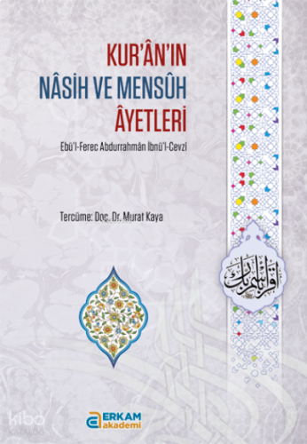 Kur’ân’ın Nâsih ve Mensûh Âyetleri | benlikitap.com