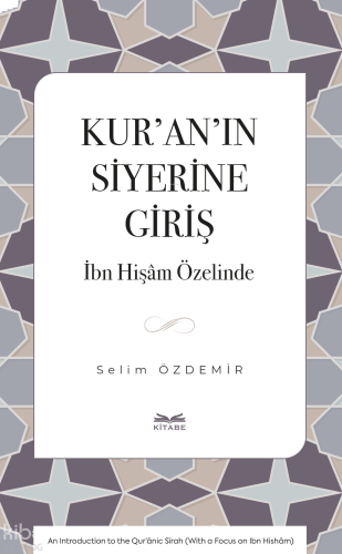 Kur’an’ın Siyerine Giriş;İbn Hişam Özelinde