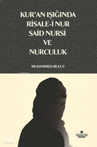 Kur`an Işığında Risale-i Nur, Said Nursi ve Nurculuk