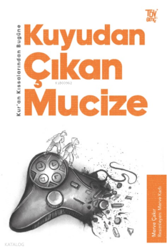 Kur’an Kıssalarından Bugüne                             ; Kuyudan Çıkan Mucize