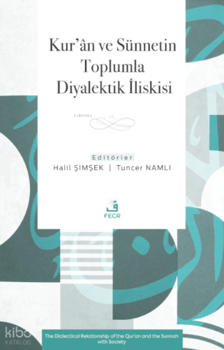 Kur’ân ve Sünnetin Toplumla Diyalektik İlişkisi