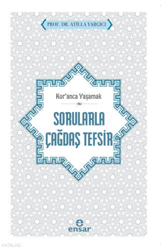 Kur’anca Yaşamak - Sorularla Çağdaş Tefsir | benlikitap.com