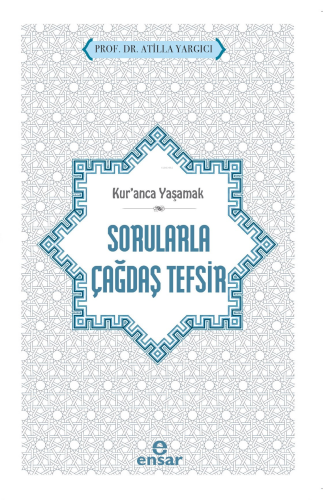 Kur’anca Yaşamak - Sorularla Çağdaş Tefsir