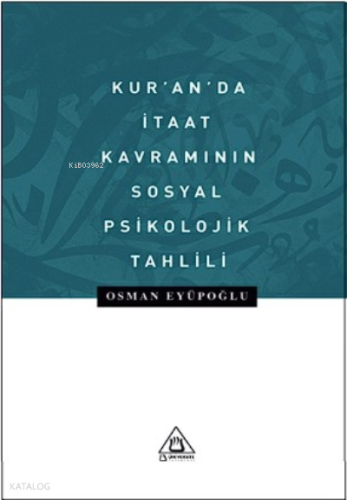 Kur’anda İtaat Kavramının Sosyal Psikolojik Tahlili