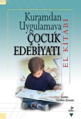 Kuramdan Uygulamaya Çocuk Edebiyatı (El Kitabı) | benlikitap.com