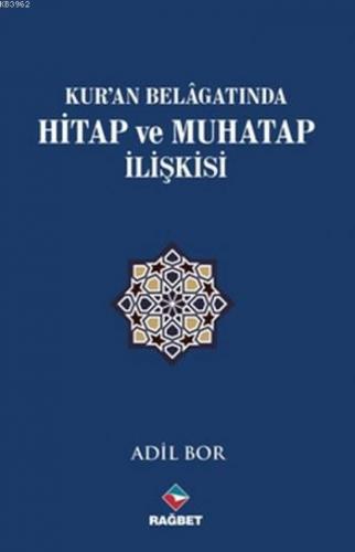 Kur'an Belagatında Hitap ve Muhatap İlişkisi | benlikitap.com