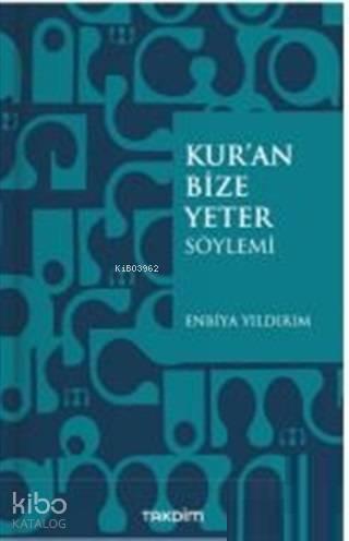 Kur'an Bize Yeter Söylemi | benlikitap.com