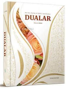 Kur'ân-ı Kerîm ve Hadis-i Şeriflerden Dualar (Ciltli) | benlikitap.com